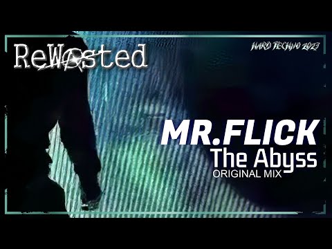 Mr. Flick - The Abyss (Original Mix) [Rewasted Rec.104] [Hard Techno 2023]