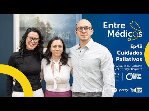 Entre Médicos – Episodio 43 - La Importancia de los Cuidados Paliativos