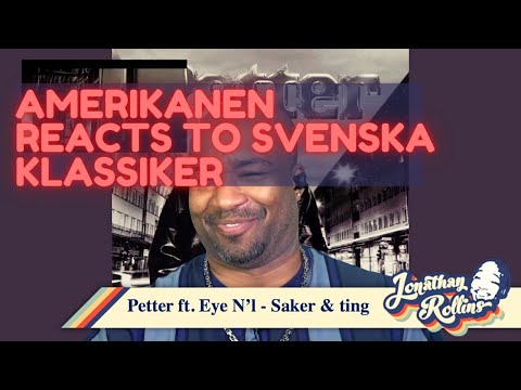 Amerikanen Reacts to Svenska Klassiker: Petter ft  Eye N'I - Saker & ting