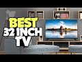 TOP 6: Best 32 Inch TV For 2022 [Ideal For Bedrooms]