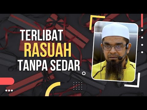 Pelaku Rasuah DILAKNAT Allah & Rasul 