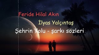 Feride Hilal Akın &amp; İlyas Yalçıntaş - Şehrin Yolu - Şarkı sözleri (English Subtitle)