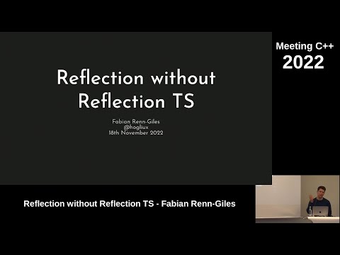 Reflection without Reflection TS - Fabian Renn Giles - Meeting C++ 2022
