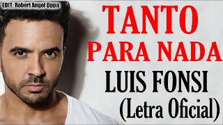 Luis Fonsi - Tanto para nada [LETRA/LYCRIS]