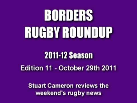 BORDERS RUGBY ROUNDUP 2011-12 SEASON - EDITION 11 - 29.10.11