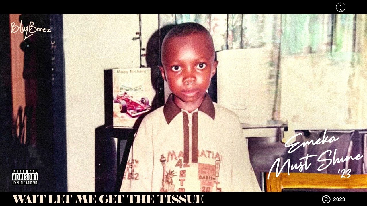 Blaqbonez - WAIT LET ME GET THE TISSUE