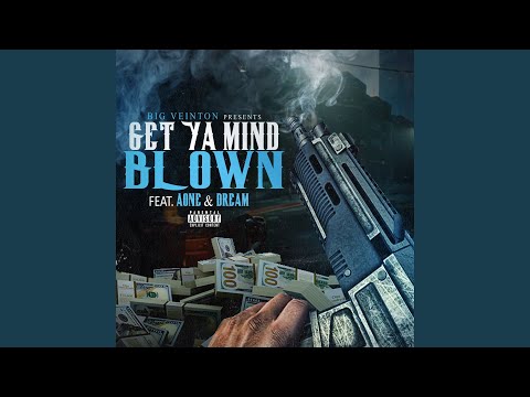 GET YA MIND BLOWN (feat. BIG VEINTON & AONE SAVAGE)