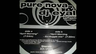 Pure Nova & DJ Eyal Project ‎– April Morning (DJ Huggie's Mix)