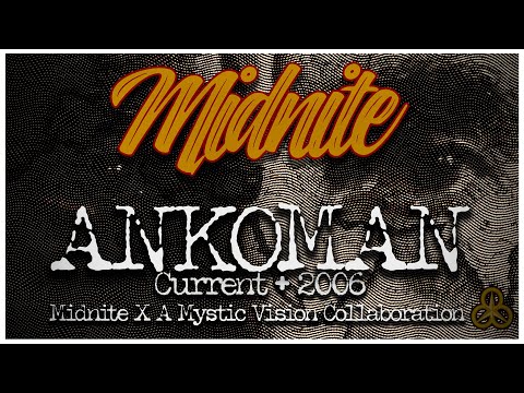Ankoman ± Midnite & A Mystic Vision Collaboration
