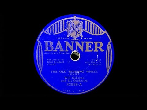 1933 Will Osborne And His Orchestra ‘The Old Spinning Wheel’ Will Osborne, Vocal