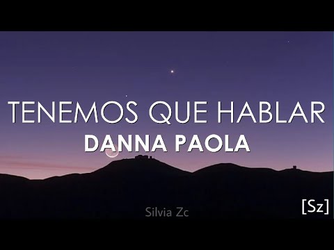 Danna Paola - Tenemos que hablar (Letra)
