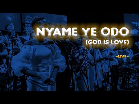 Nyame Ye Odo (God Is Love) - Joyful Way Inc.