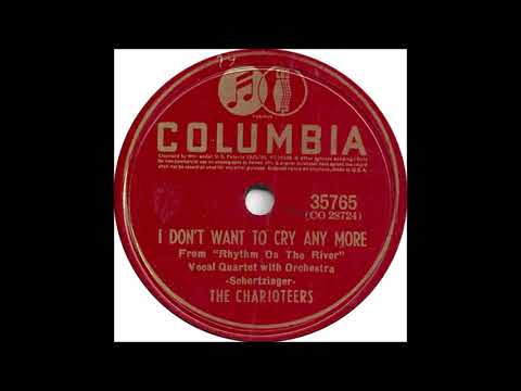 Charioteers - I Don't Want To Cry Anymore - Columbia 35765 - (1940)