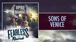 Upon This Dawning - Sons Of Venice (Track 9)