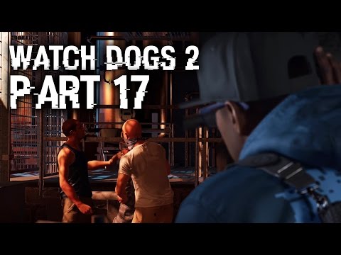 Watch Dogs 2 Gameplay Walkthrough Part 17 - REVENGE (Full Game)