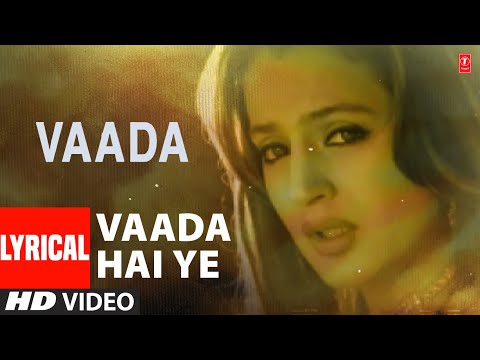 Vaada Hai Ye (Lyrical) — watch video