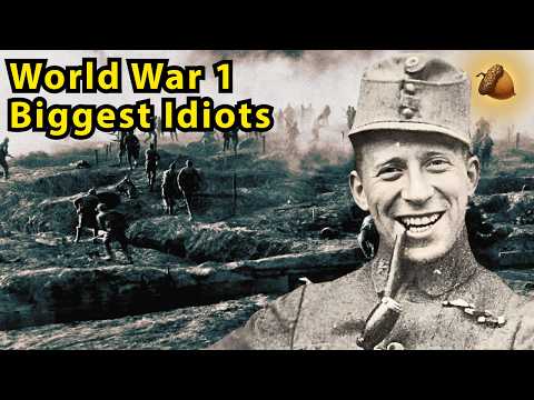 Biggest Idiots of World War 1
