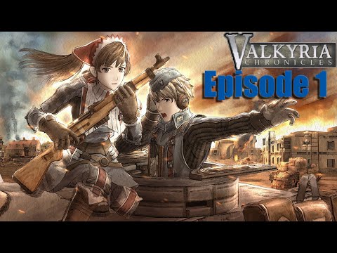 THE WAR BEGINS! - Let's Play - Valkyria Chronicles - Episode 1 Walkthrough/Playthrough