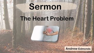 The Heart Problem - Jeremiah 17:1-13, John 16:33