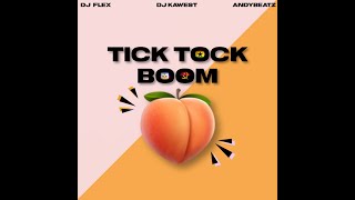 DJ Flex - Tick Tock Boom (Feat. DJ Kawest & AndyBeatZ)