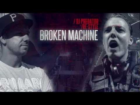 DJ Predator & Re-Style - Broken Machine