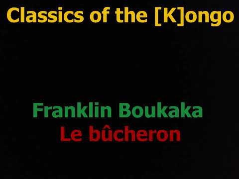 Franklin Boukaka - Le bûcheron (remastered)