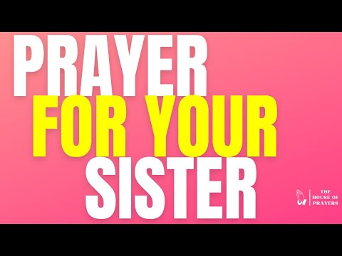 Prayer For Your Sister | Powerful Prayer For My Sister