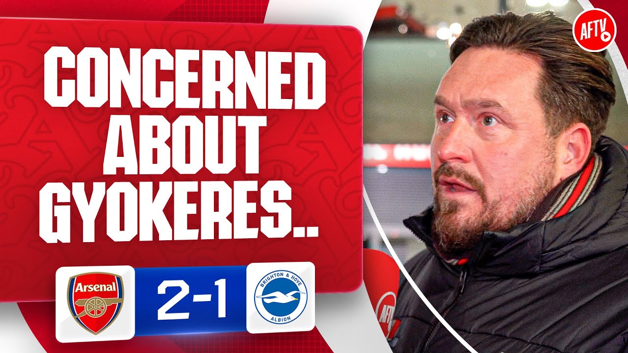 Concerned About Gyokeres BUT I Haven’t Given Up On Him! (Marty) | Arsenal 2-1 Brighton