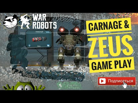 Carnage & ZEUS. Gameplay. War Robots
