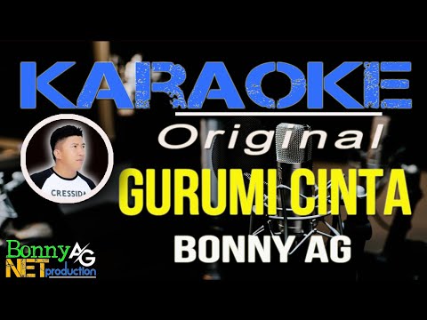 GURUMI CINTA - KARAOKE ORIGINAL -  BONNY AG - DANGDUT MANADO