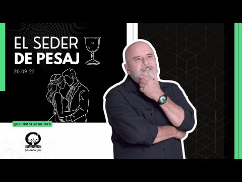 "THE PASSOVER SEDER - THE LORD'S SUPPER" I @elpastorcaballero. I PASTOR RICARDO CABALLERO