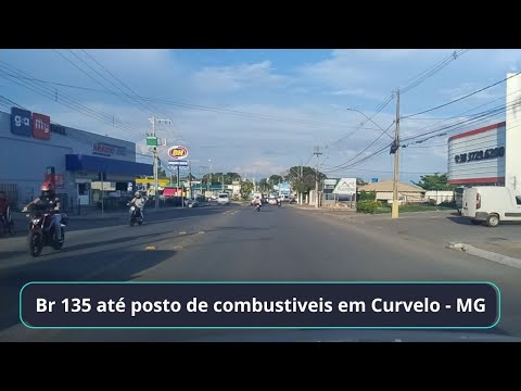 Br 135 até posto de combustiveis em Curvelo - MG
