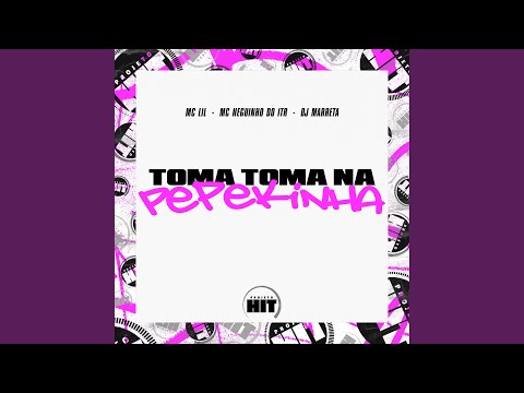 Toma Toma na Pepekinha