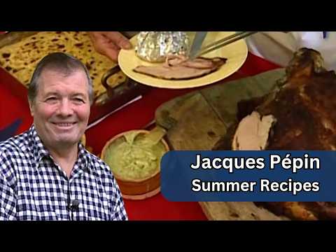Jacques Pépin's Summer Recipes | Celebrates