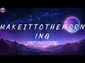 PARTYNEXTDOOR M A K E I T T O T H E M O R N I N G Lyrics