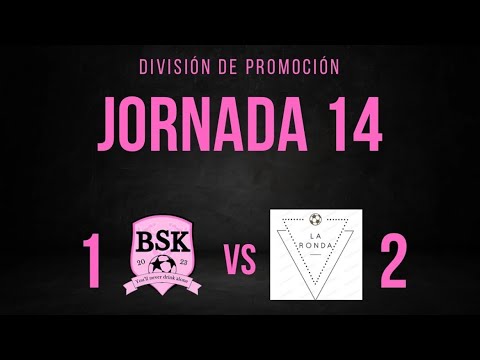 J14 - BSK-Los Amigos (1) vs (2) FC La Ronda