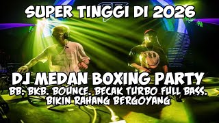 Download lagu MEDAN BOXING PARTY !! DJ BB,BKB,BOUNCE,BECAK TURBO FULL BASS | DJ JUNGLE DUTCH TERBARU 2026. mp3