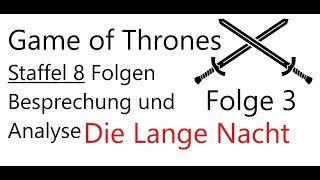 Game of Thrones Staffel 8 Folge 3 &quot;Die Lange Nacht&quot; // Besprechung und Analyse [Deutsch]