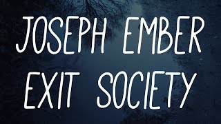 Joseph Ember - Exit Society