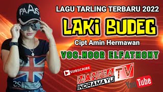 Download lagu Noor Elfathony // Laki Budeg //Lagu Tarling Terbaru Indramayu Cirebonan 2022 mp3