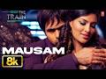 Mausam 8K Video Song Emraan Hashmi The Train Mithoon Sayeed Quadri