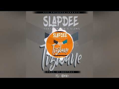 "TIZIBANE"-SLAPDEE ft. BRAWEN & DIZMO (PROD.BY BOOTMAN)