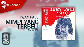 Iwan Fals - Mimpi Yang Terbeli (Official Karaoke Video) | No Vocal