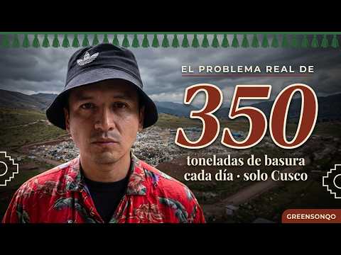 350 toneladas de basura. Cada día. Solo en Cusco