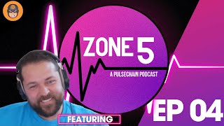 Zone 5: A Pulsechain Podcast (Episode 4)