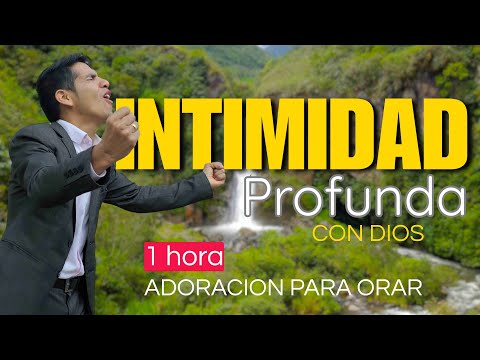 Intimidad Profunda con Dios 1 Hora de Adoración Cristiana para Orar y Conectar con el Espíritu Santo