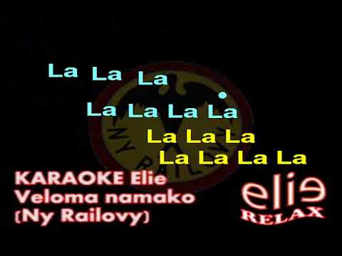 ElieRelax KARAOKE Elie   Veloma Namako   Ny Railovy