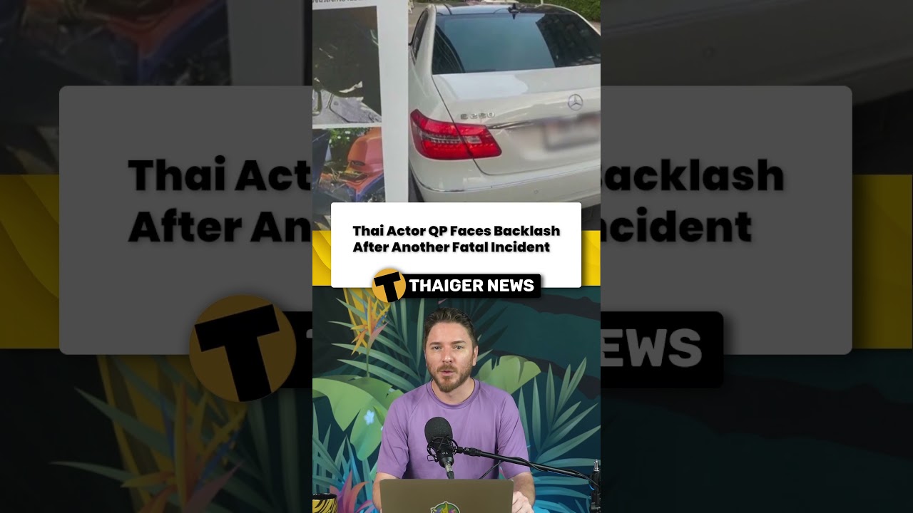 Thai Actor QP Faces Backlash After Another Fatal Incident #Thailand #ThailandNews