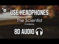 Coldplay The Scientist 8D AUDIO