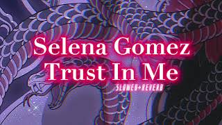 Selena Gomez~ Trust In Me { s l o w e d + r e v e r b }✨